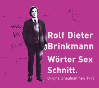 Wörter Sex Schnitt - Rolf Dieter Brinkmann; Herbert Kapfer; Katarina Agathos