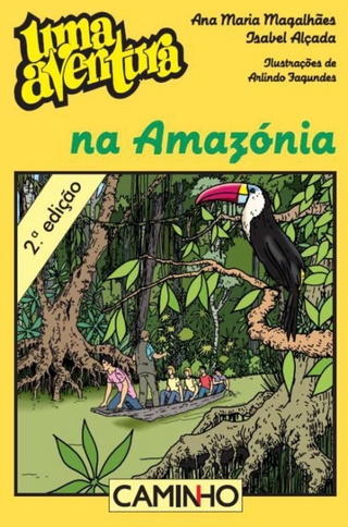 Uma Aventura na Amazónia - Ana Maria Magalhães; Isabel Alçada