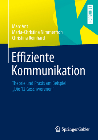 Effiziente Kommunikation - Marc Ant; Maria-Christina Nimmerfroh; Christina Reinhard