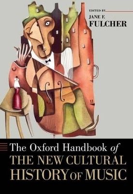 The Oxford Handbook of the New Cultural History of Music - Jane F. Fulcher