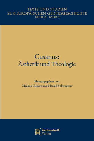 Cusanus: Ästhetik und Theologie - Michael Eckert; Harald Schwaetzer