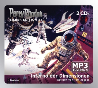 Perry Rhodan Silber Edition (MP3-CDs) 86 - Inferno der Dimensionen - Kurt Mahr; William Voltz; Harvey Patton; H.G. Ewers; H.G. Francis; Hans Kneifel; Tom Jacobs