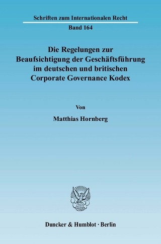 Die Regelungen zur Beaufsichtigung der Geschäftsführung im deutschen und britischen Corporate Governance Kodex. - Matthias Hornberg