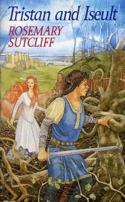 Tristan And Iseult - Rosemary Sutcliff