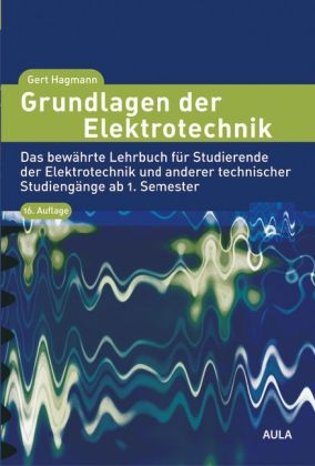 Grundlagen der Elektrotechnik - Gert Hagmann