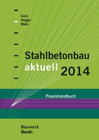 Stahlbetonbau aktuell 2014 - Alfons Goris; Josef Hegger; Peter Mark