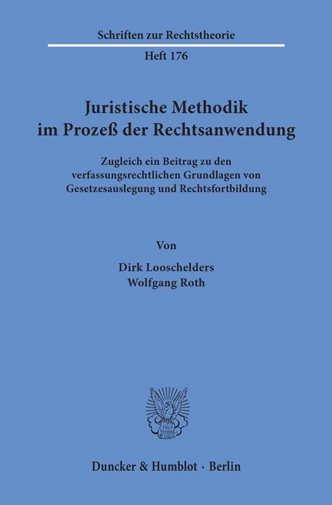 Juristische Methodik im Prozeß der Rechtsanwendung. - Dirk Looschelders, Wolfgang Roth
