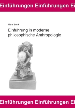 Einführung in moderne philosophische Anthropologie - Hans Lenk