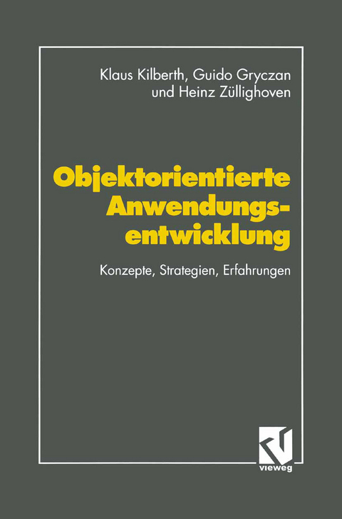 Objektorientierte Anwendungsentwicklung - Guido Gryczan, Heinz Züllighoven