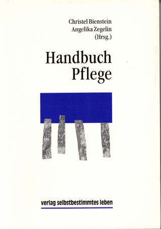 Handbuch Pflege - Christel Bienstein; Angelika Zegelin