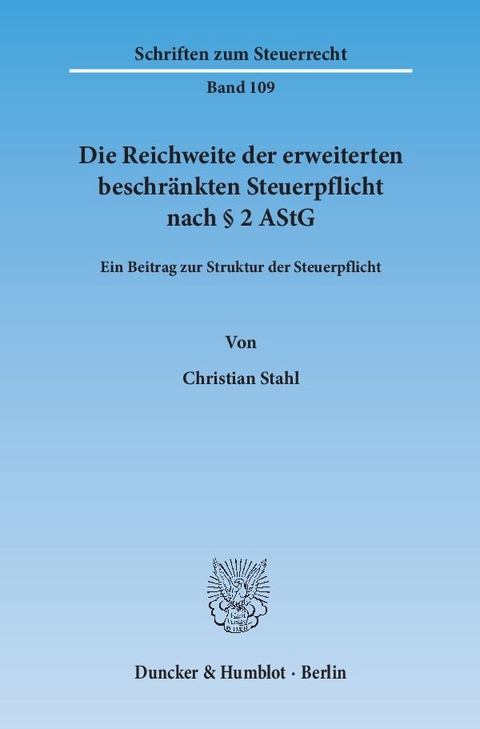 Die Reichweite der erweiterten beschränkten Steuerpflicht nach § 2 AStG. - Christian Stahl