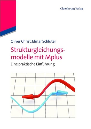 Strukturgleichungsmodelle mit Mplus - Oliver Christ; Elmar Schlüter