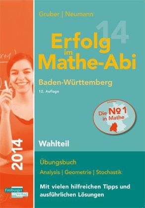 Erfolg im Mathe-Abi 2014 Baden-Württemberg Wahlteil - Helmut Gruber, Robert Neumann