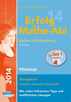 Erfolg im Mathe-Abi 2014 Baden-Württemberg Pflichtteil - Gruber Helmut, Robert Neumann