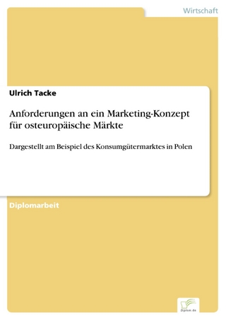 Anforderungen an ein Marketing-Konzept für osteuropäische Märkte - Ulrich Tacke