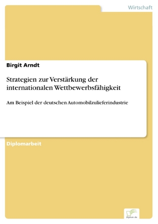 Strategien zur Verstärkung der internationalen Wettbewerbsfähigkeit - Birgit Arndt