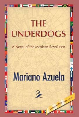 The Underdogs - Mariano Azuela; 1st World Publishing