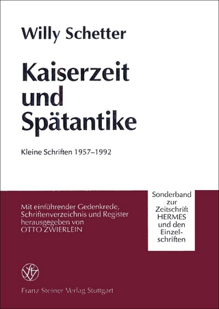 Kaiserzeit und Spätantike - Willy Schetter; Otto Zwierlein