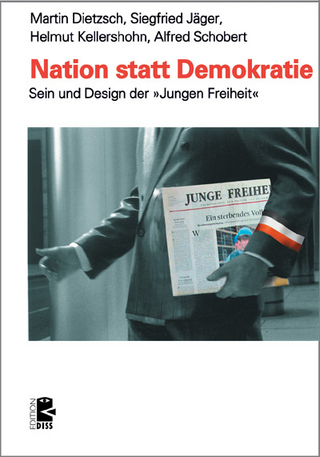 Nation statt Demokratie - Martin Dietzsch; Siegfried Jäger; Helmut Kellershohn; Alfred Schobert