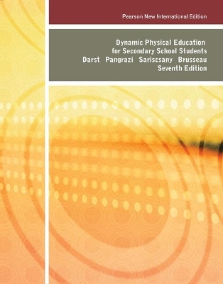 Dynamic Physical Education for Secondary School Students - Paul Darst; Robert Pangrazi; Mary Jo Sariscsany; Timothy Brusseau Jr.
