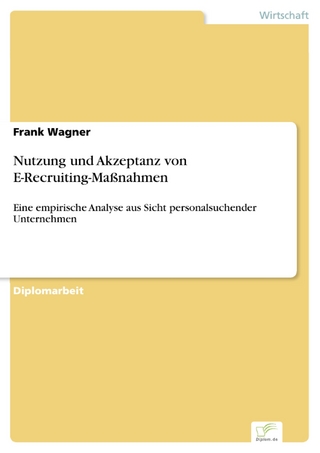 Nutzung und Akzeptanz von E-Recruiting-Maßnahmen - Frank Wagner
