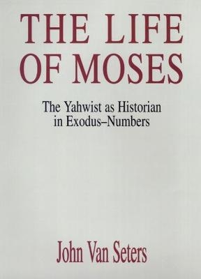 The Life of Moses - John Van Seters