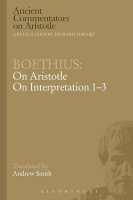 Boethius: On Aristotle On Interpretation 1-3 - Boethius