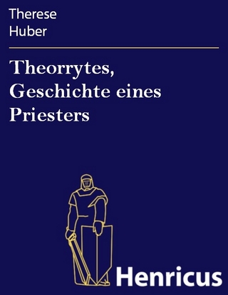 Theorrytes, Geschichte eines Priesters - Therese Huber