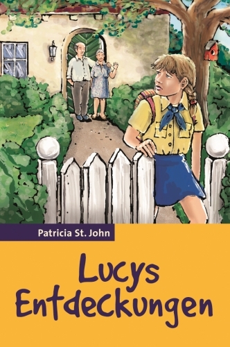 Lucys Entdeckungen - Patricia St. John