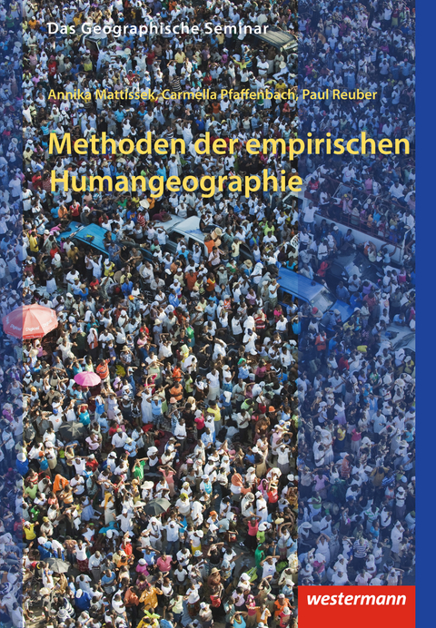 Methoden der empirischen Humangeographie - Carmella Pfaffenbach, Paul Reuber, Annika Mattissek