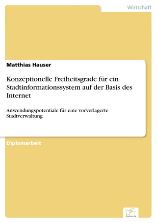 Konzeptionelle Freiheitsgrade für ein Stadtinformationssystem auf der Basis des Internet - Matthias Hauser