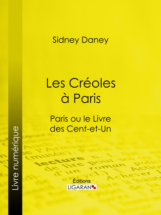 Les Créoles à Paris - Sydney Daney; Ligaran