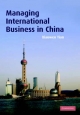 Managing International Business in China - Xiaowen Tian