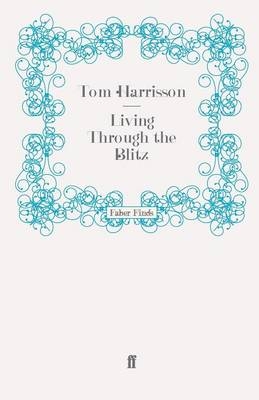 Living Through the Blitz - Tom Harrison