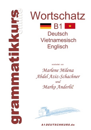 Wörterbuch Deutsch-Vietnamesisch-Englisch Niveau B1 - Marlene Milena Abdel Aziz-Schachner; Marko Anderlic