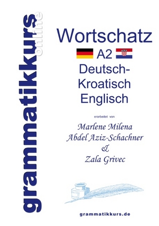 Wörterbuch A2 Deutsch - Kroatisch - Bosnisch - Serbisch - Englisch - Marlene Milena Abdel Aziz-Schachner; Zala Grivec
