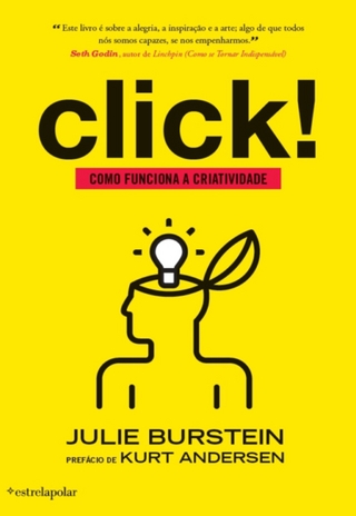 Click! Como Funciona a Criatividade - Julie Burstein