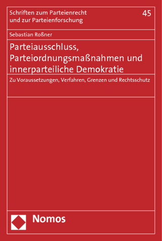Parteiausschluss, Parteiordnungsmaßnahmen und innerparteiliche Demokratie - Sebastian Roßner
