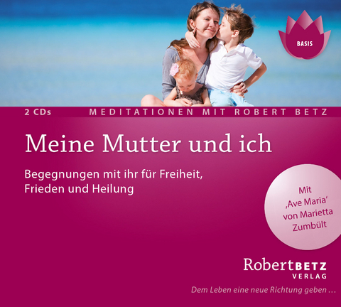 Meine Mutter und ich - Meditations-Doppel-CD - Robert Theodor Betz