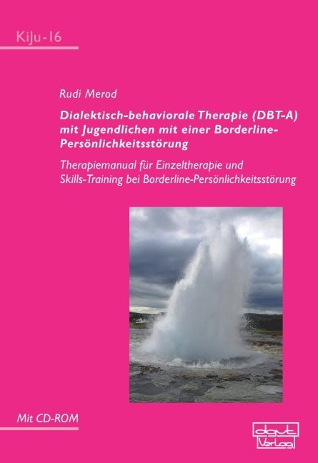 Dialektisch-behaviorale Therapie (DBT-A) mit Jugendlichen mit einer Borderline-Persönlichkeitsstörung - Rudi Merod