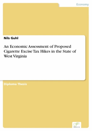An Economic Assessment of Proposed Cigarette Excise Tax Hikes in the State of West Virginia - Nils Guhl