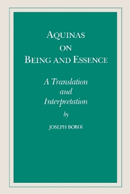 Aquinas on Being and Essence - Joseph Bobik
