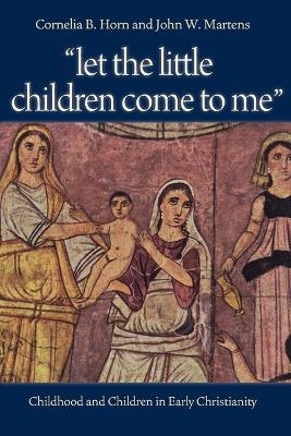 Let the Little Children Come to Me - Cornelia B. Horn; John W. Martens