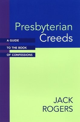 Presbyterian Creeds - Jack Rogers