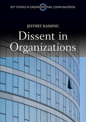 Dissent in Organizations - Jeffrey Kassing