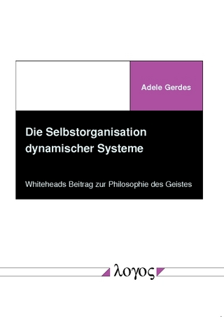 Die Selbstorganisation dynamischer Systeme - Adele Gerdes