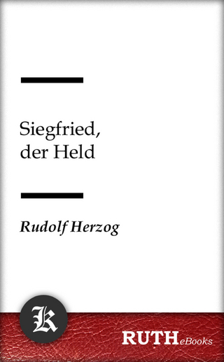 Siegfried, der Held - Rudolf Herzog