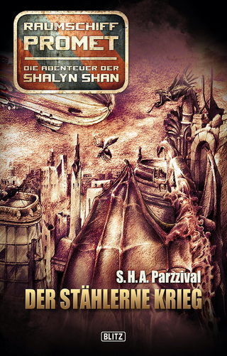 Raumschiff Promet - Die Abenteuer der Shalyn Shan 06: Der stählerne Krieg - S.H.A. Parzzival