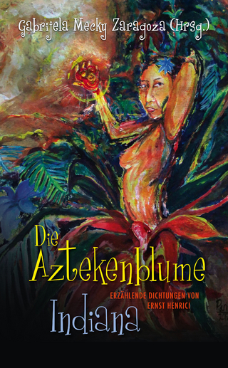 Die Aztekenblume. Indiana - Gabrijela Zaragoza