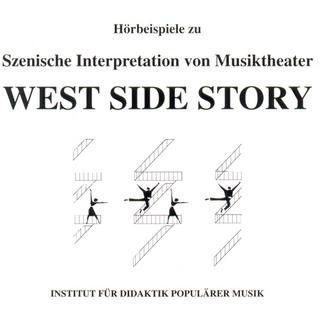 Szenische Interpretation: West Side Story - Wolfgang Martin Stroh; Markus Kosuch